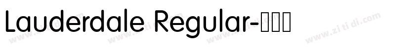 Lauderdale Regular字体转换 Lauderdale Regular字体转换